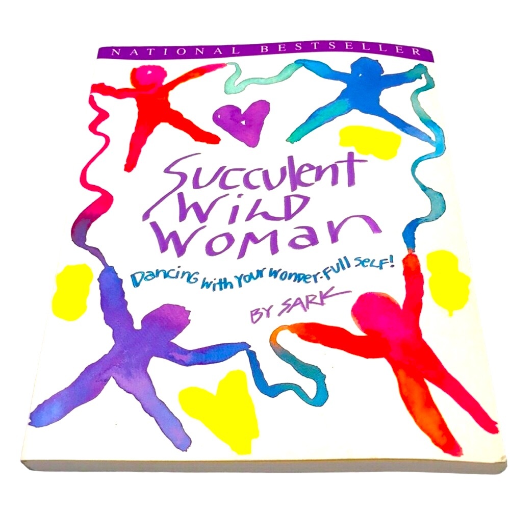 Succulent Wild Woman Book by Sark